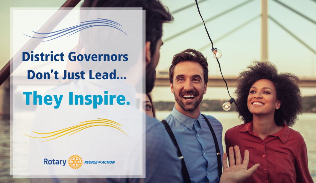 District Governors don't just lead - they inspire